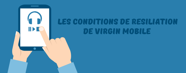 conditions resiliation virgin mobile