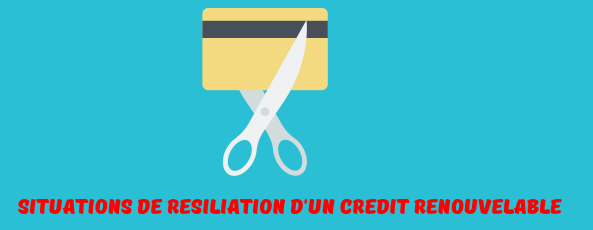 resiliation credits renouvelables
