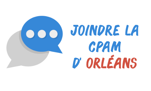 contacter CPAM Orléans
