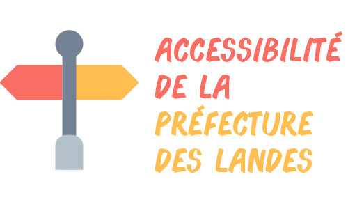 accessibilité préfecture Landes