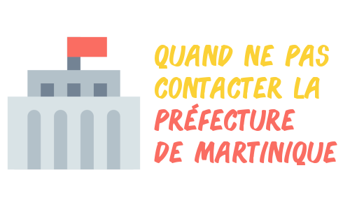 ne pas contacter préfecture Martinique