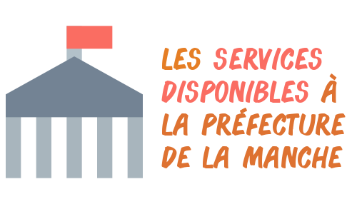 services disponibles à la préfecture de la Manch