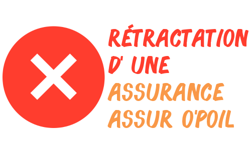 rétractation assurance Assur O'Poil
