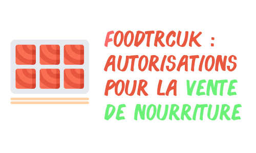 Foodtruck autorisations relatives à la vente de nourriture