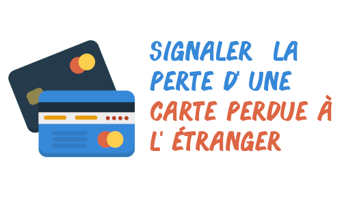 signaler carte perdue à l'étranger