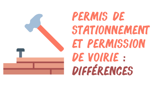 Différence entre permis de stationnement et permission de voirie