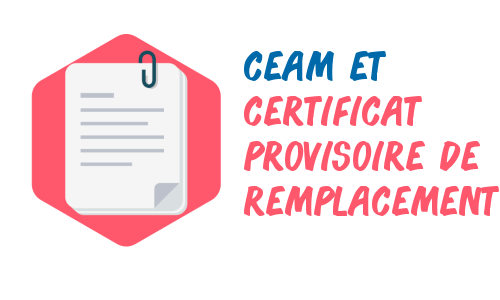 certificat provisoire de remplacement d'une CEAM