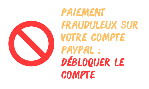 débloquer un compte Paypal