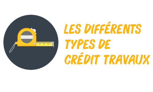 les différents types de crédits travaux