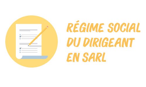 le régime social du dirigeant en SARL