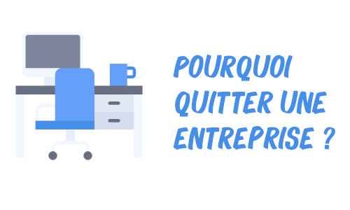 pourquoi quitter une entreprise ?